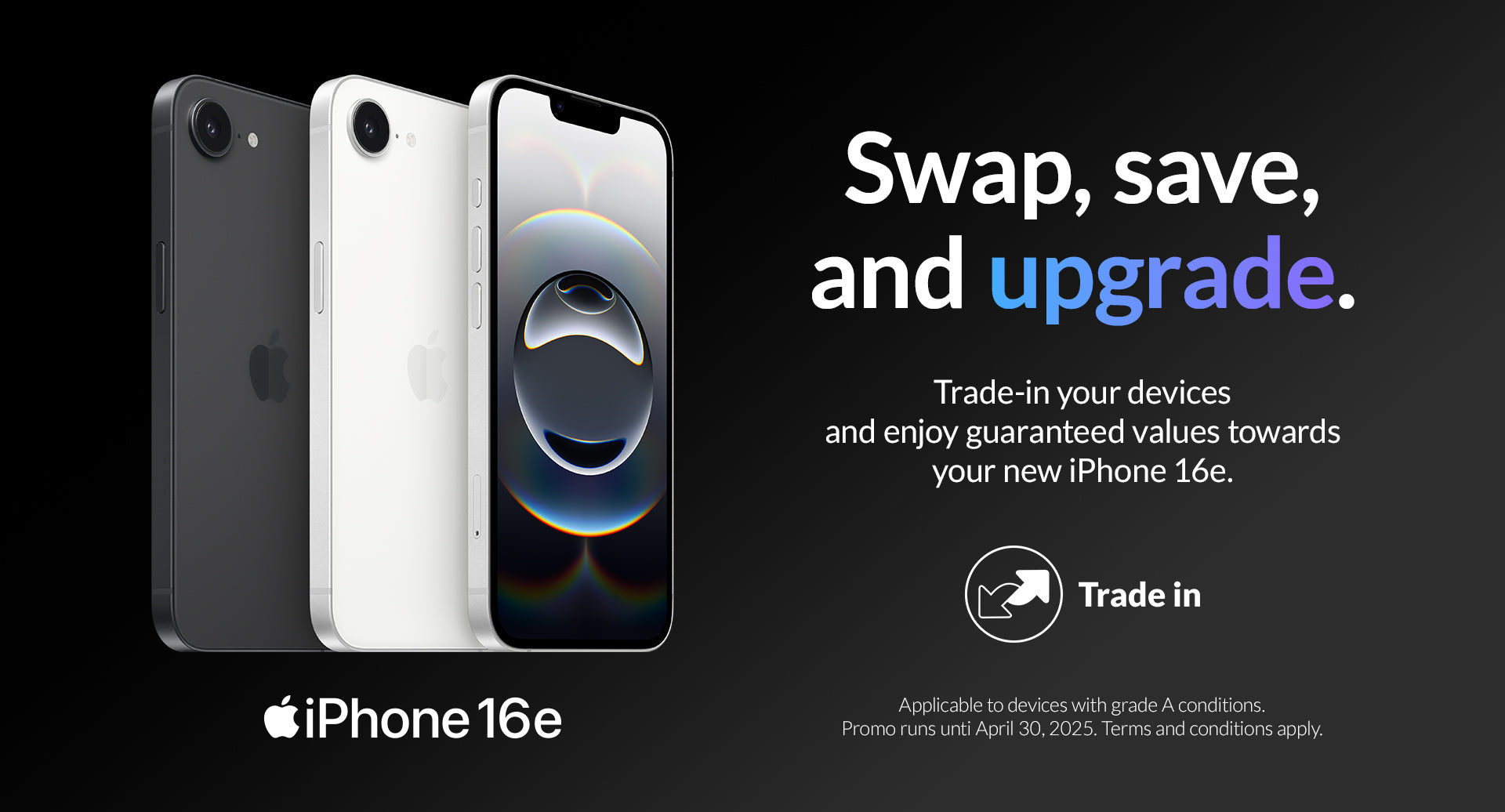 Trade In & Get the iPhone 16e Today!