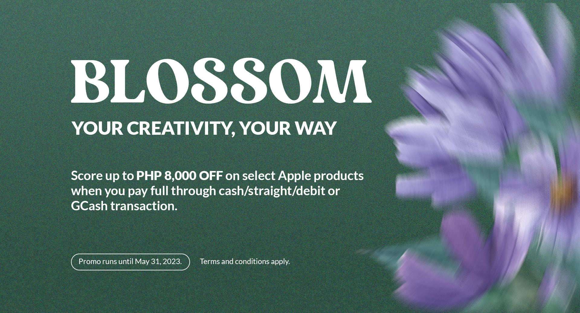 Blossom your creativity, your way! Score up to PHP8,000 off on select Apple products.
